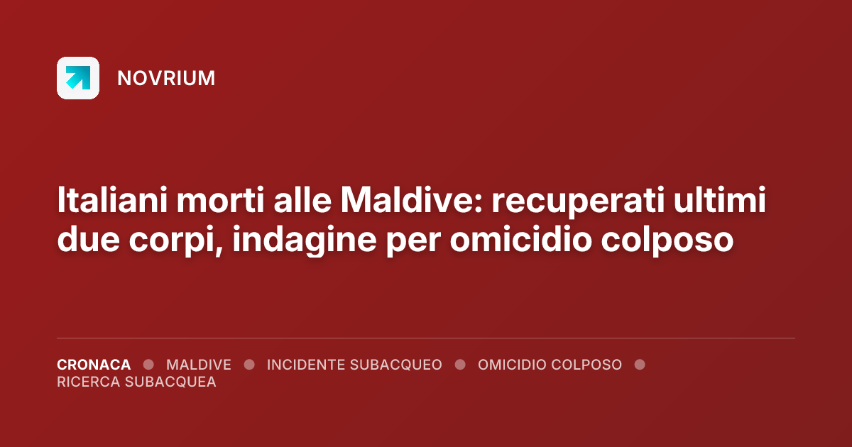 Italiani morti alle Maldive: recuperati ultimi due corpi, indagine per omicidio colposo