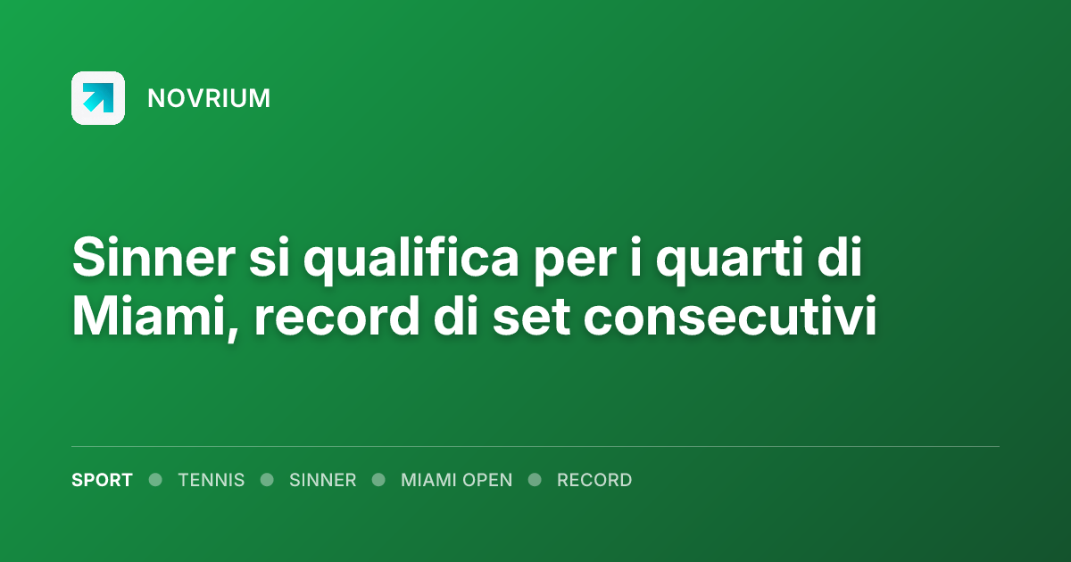 Sinner si qualifica per i quarti di Miami, record di set consecutivi