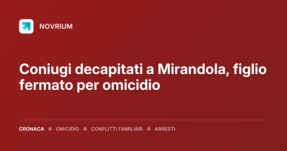 Coniugi decapitati a Mirandola, figlio fermato per omicidio
