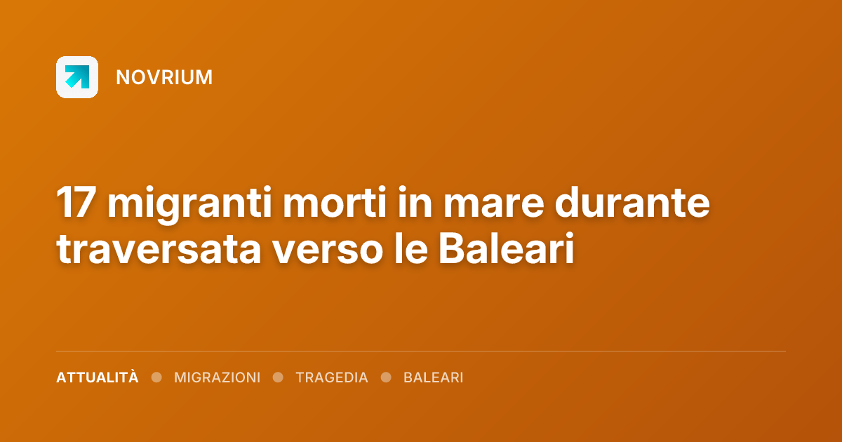 17 migranti morti in mare durante traversata verso le Baleari