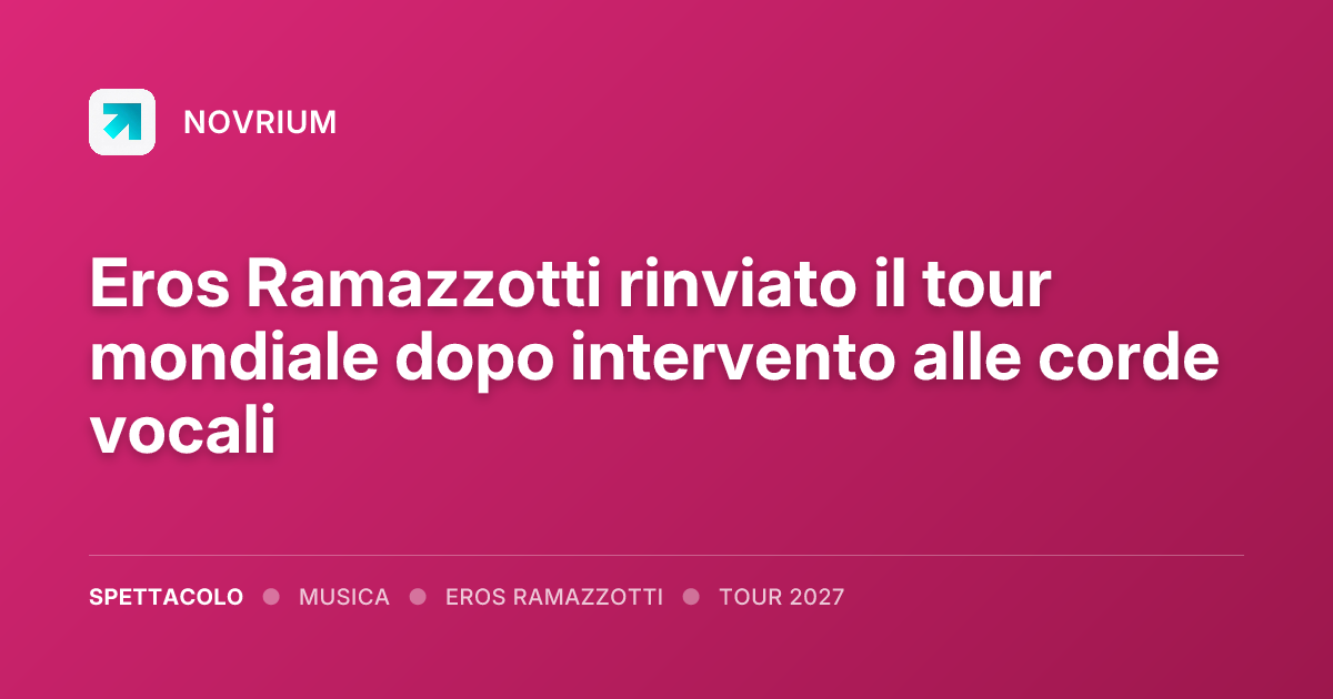 Eros Ramazzotti rinviato il tour mondiale dopo intervento alle corde vocali