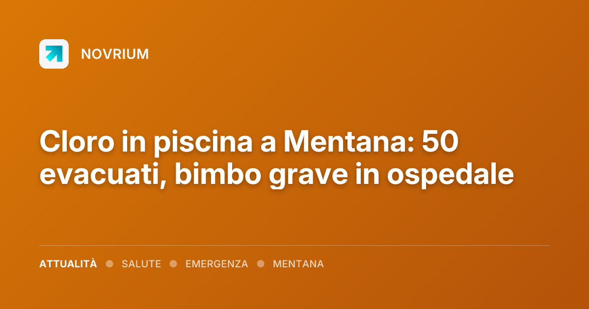 Cloro in piscina a Mentana: 50 evacuati, bimbo grave in ospedale