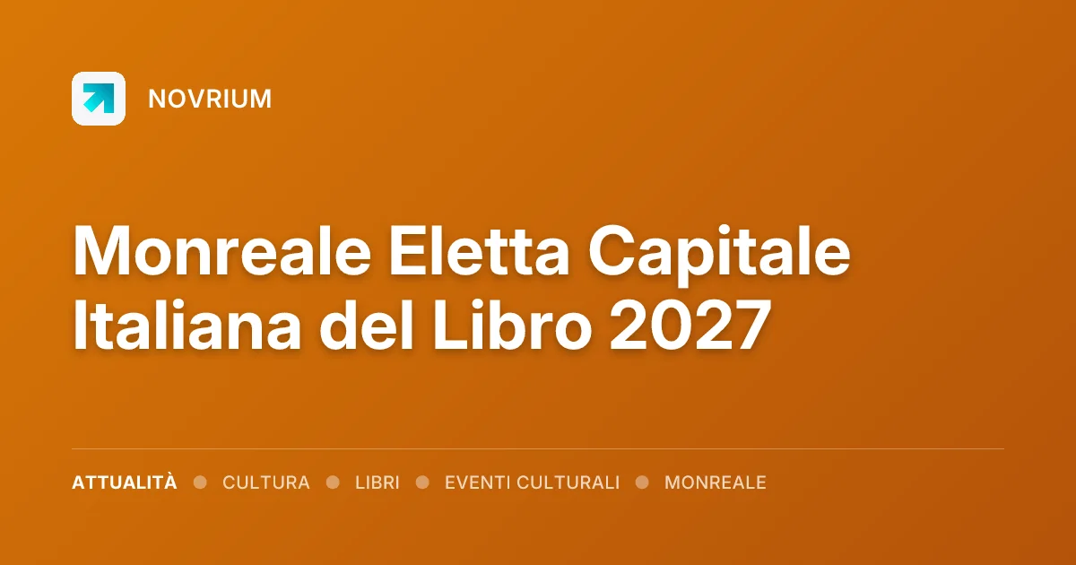 Monreale Eletta Capitale Italiana del Libro 2027