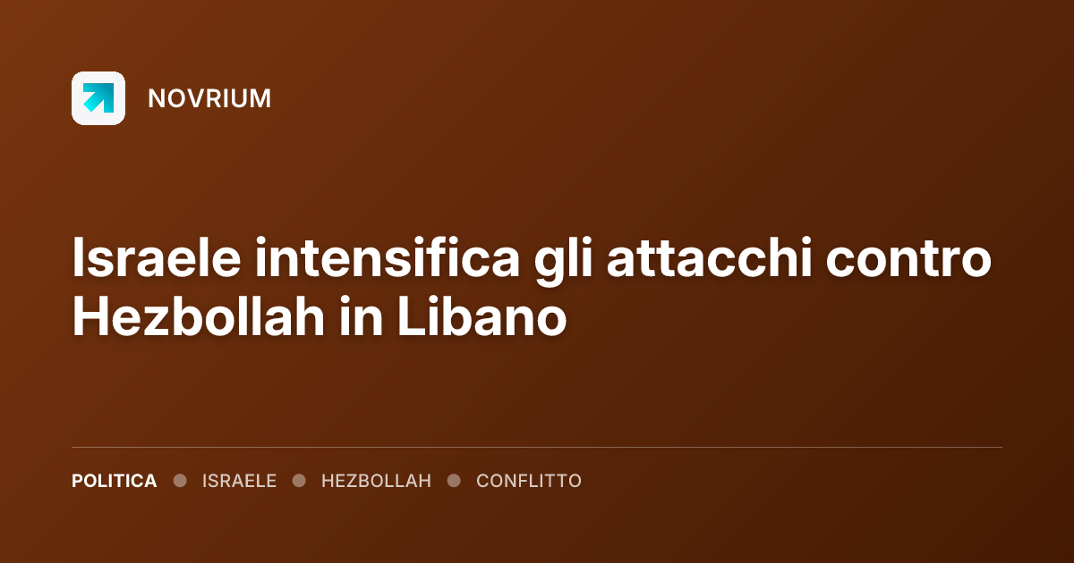 Israele intensifica gli attacchi contro Hezbollah in Libano