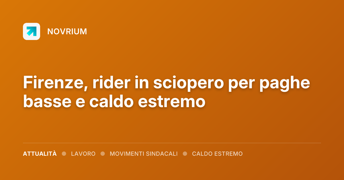 Firenze, rider in sciopero per paghe basse e caldo estremo