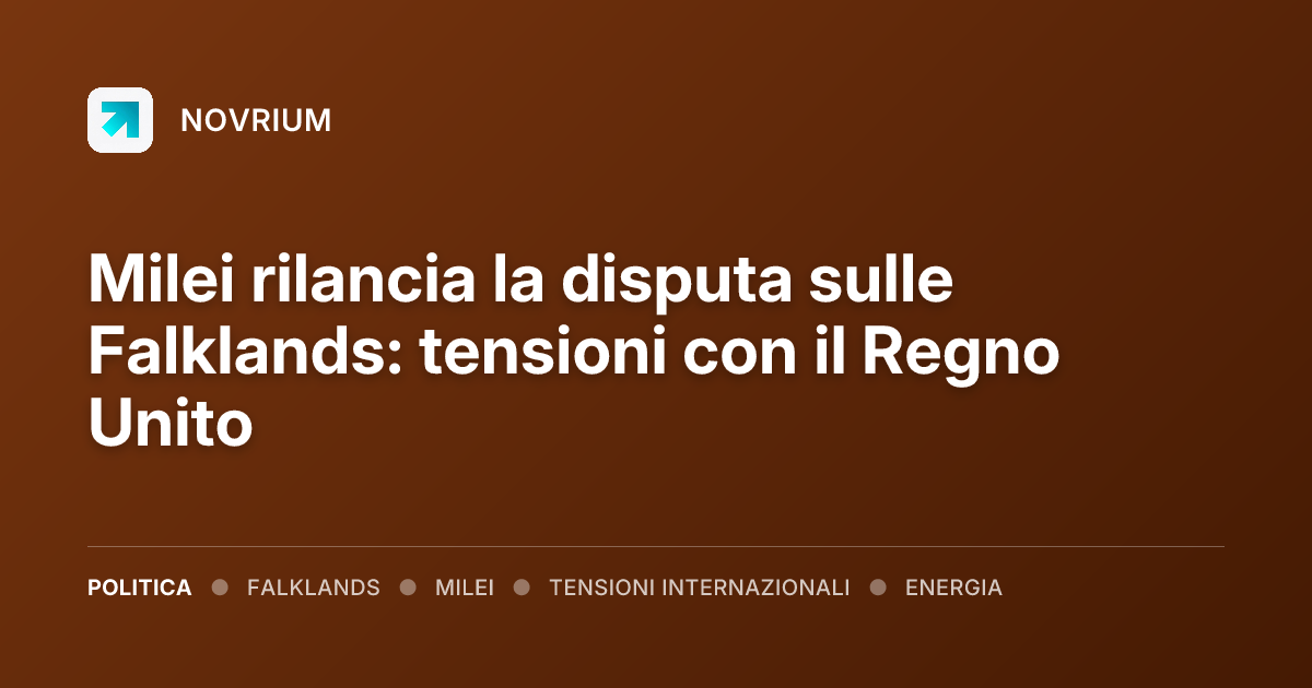 Milei rilancia la disputa sulle Falklands: tensioni con il Regno Unito