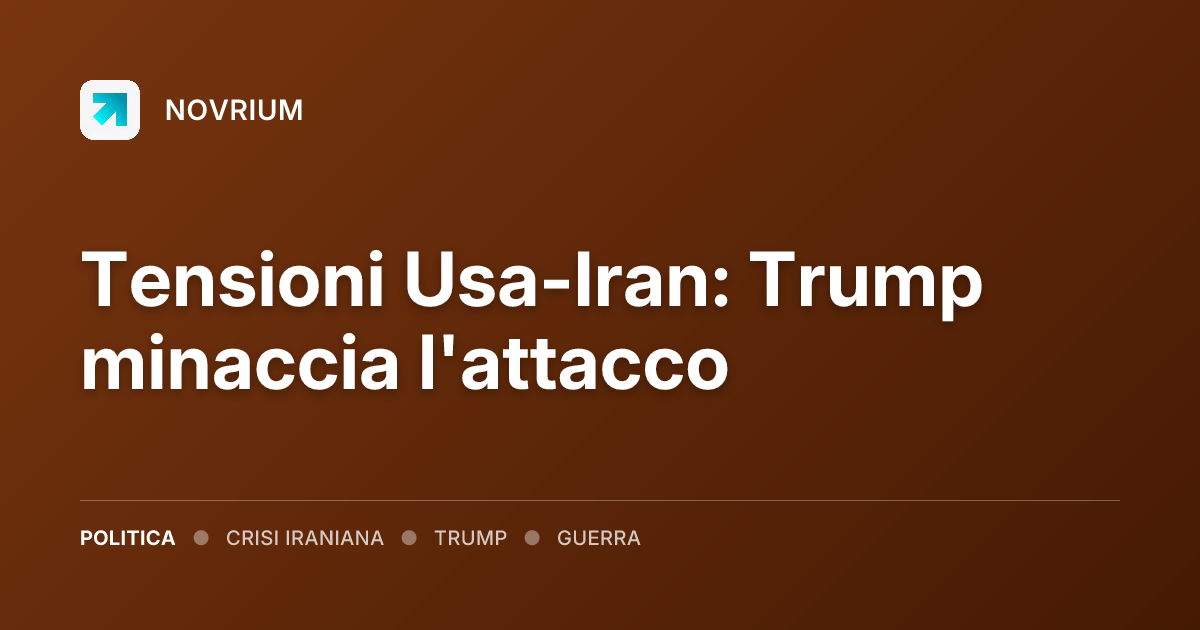Tensioni Usa-Iran: Trump minaccia l'attacco