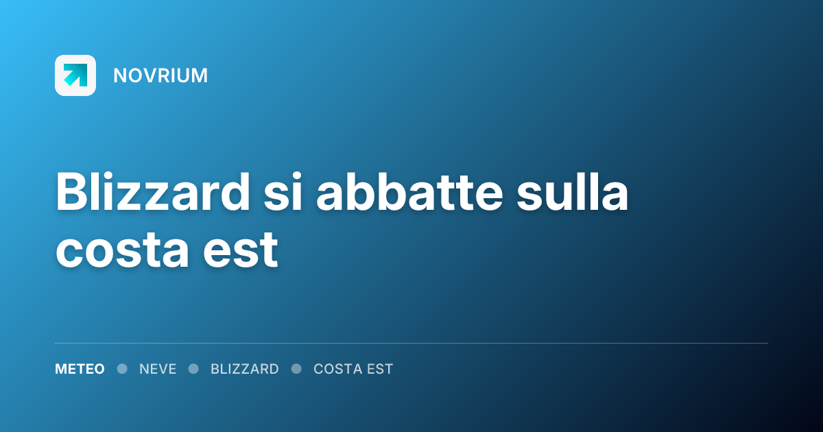 Blizzard si abbatte sulla costa est