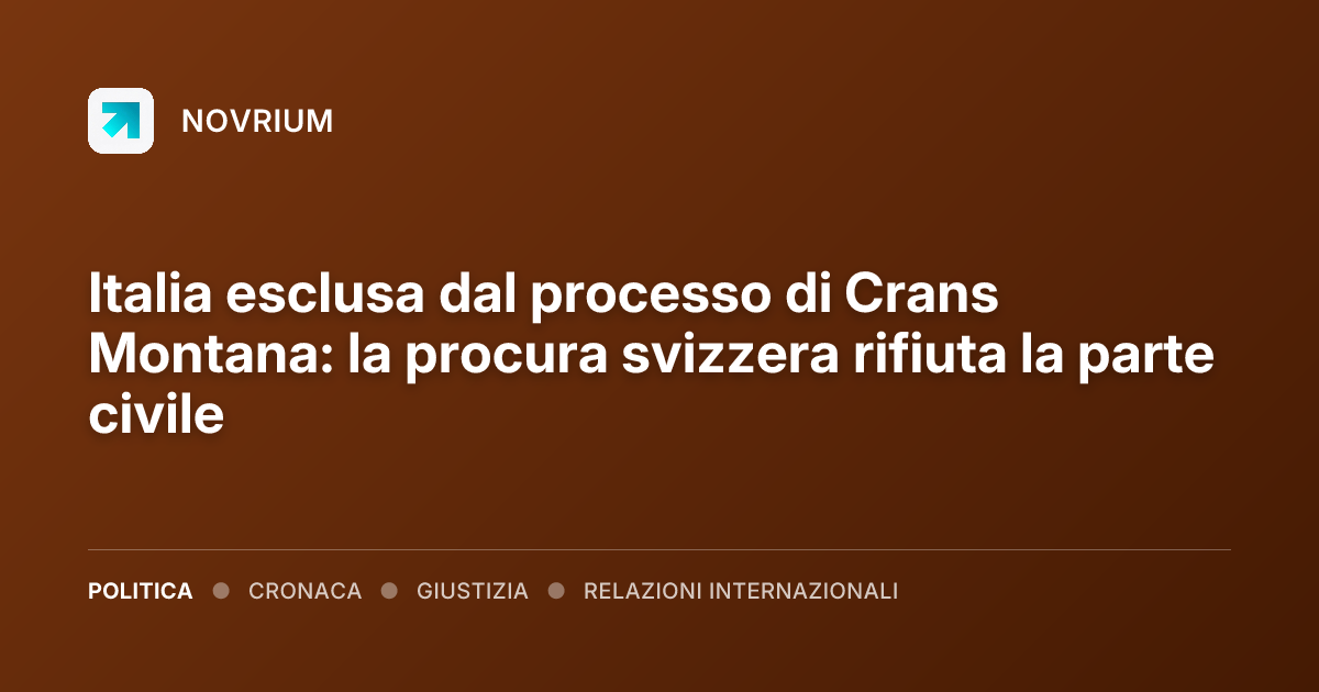 Italia esclusa dal processo di Crans Montana: la procura svizzera rifiuta la parte civile