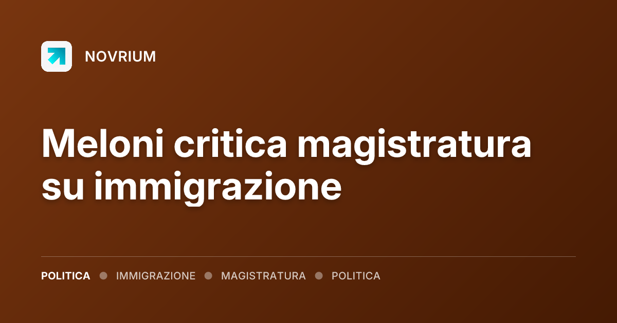 Meloni critica magistratura su immigrazione