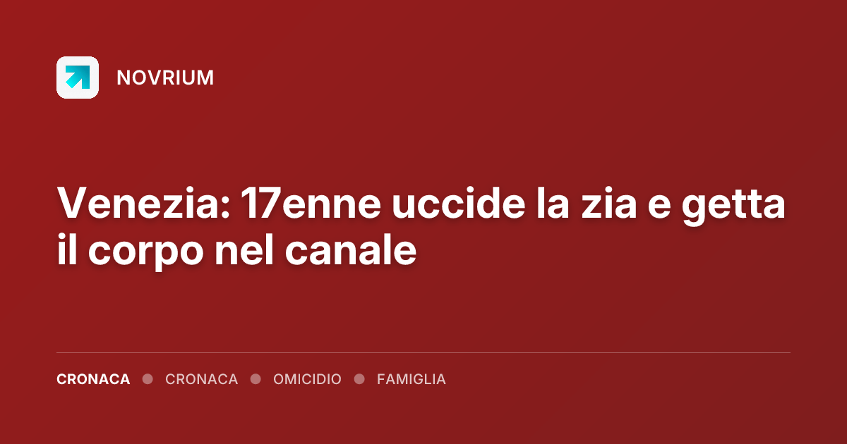 Venezia: 17enne uccide la zia e getta il corpo nel canale