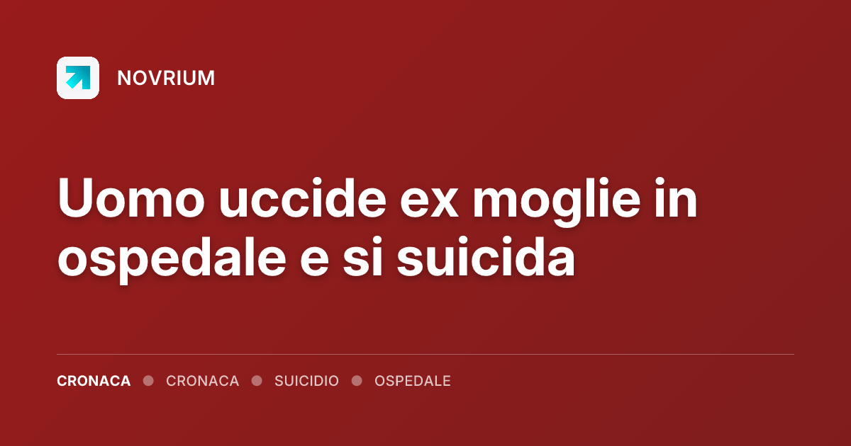 Uomo uccide ex moglie in ospedale e si suicida