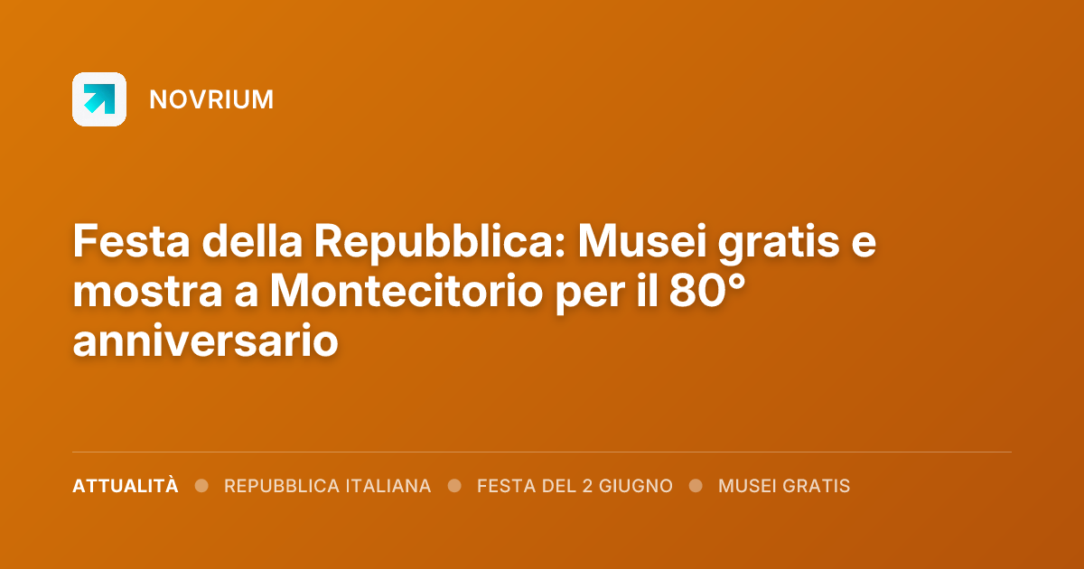 Festa della Repubblica: Musei gratis e mostra a Montecitorio per il 80° anniversario