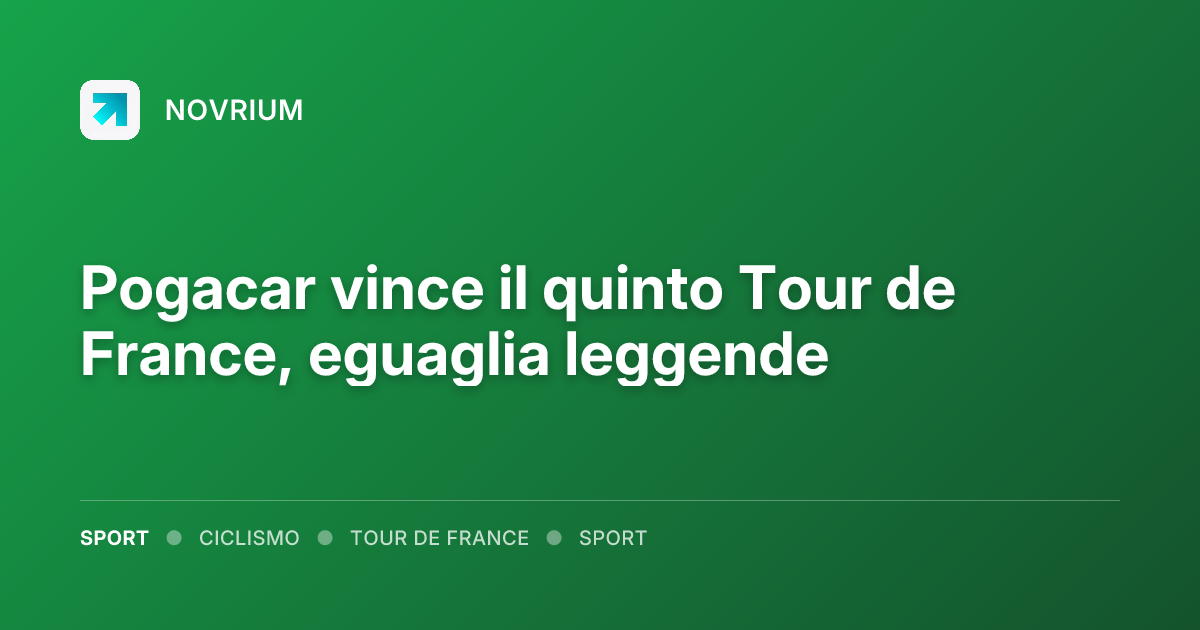 Pogacar vince il quinto Tour de France, eguaglia leggende