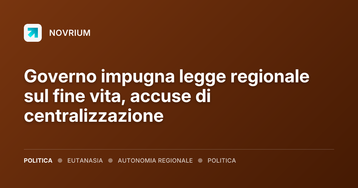 Governo impugna legge regionale sul fine vita, accuse di centralizzazione