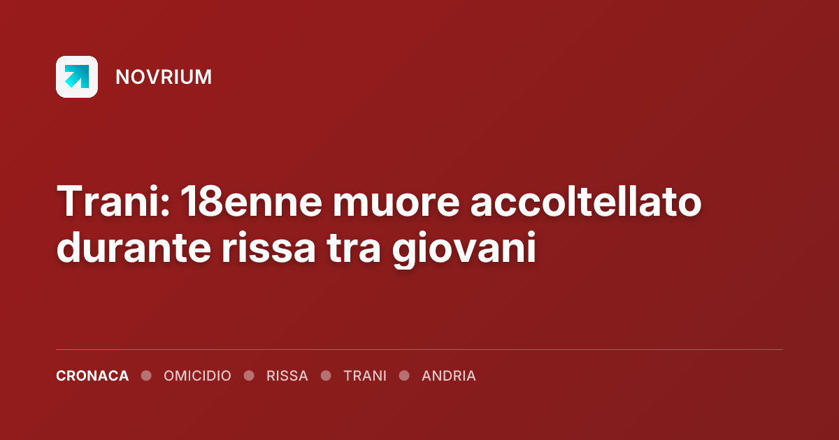 Trani: 18enne muore accoltellato durante rissa tra giovani