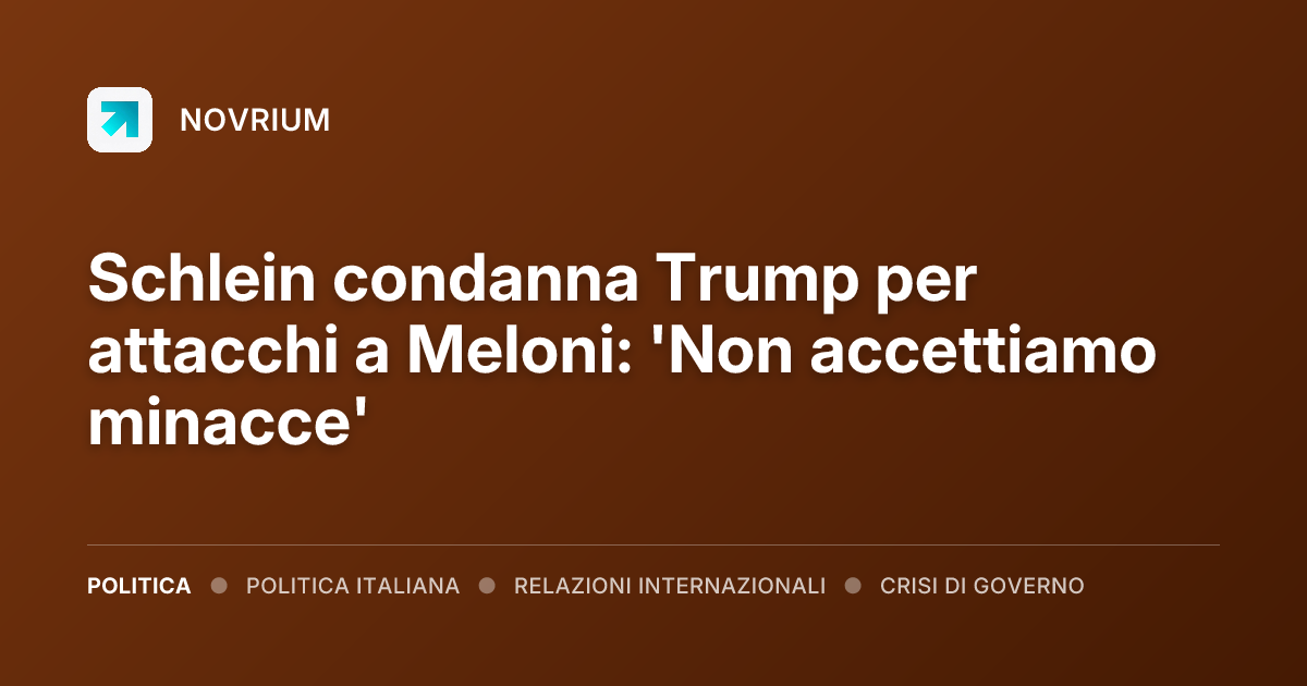 Schlein condanna Trump per attacchi a Meloni: 'Non accettiamo minacce'
