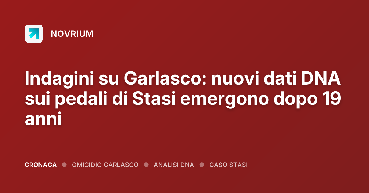 Indagini su Garlasco: nuovi dati DNA sui pedali di Stasi emergono dopo 19 anni