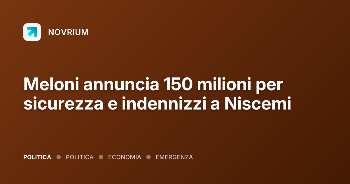 Meloni annuncia 150 milioni per sicurezza e indennizzi a Niscemi