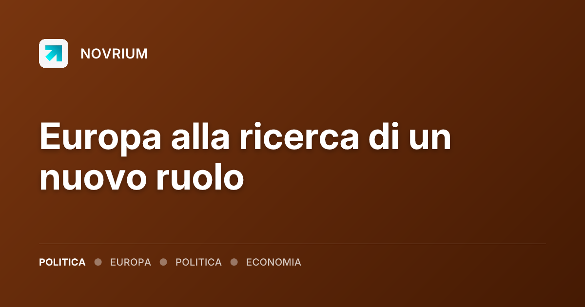 Europa alla ricerca di un nuovo ruolo