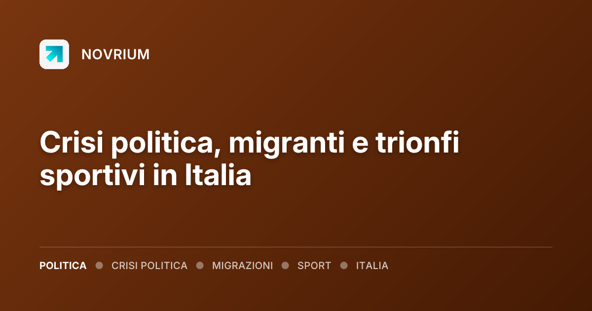 Crisi politica, migranti e trionfi sportivi in Italia