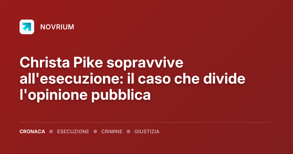 Christa Pike sopravvive all'esecuzione: il caso che divide l'opinione pubblica