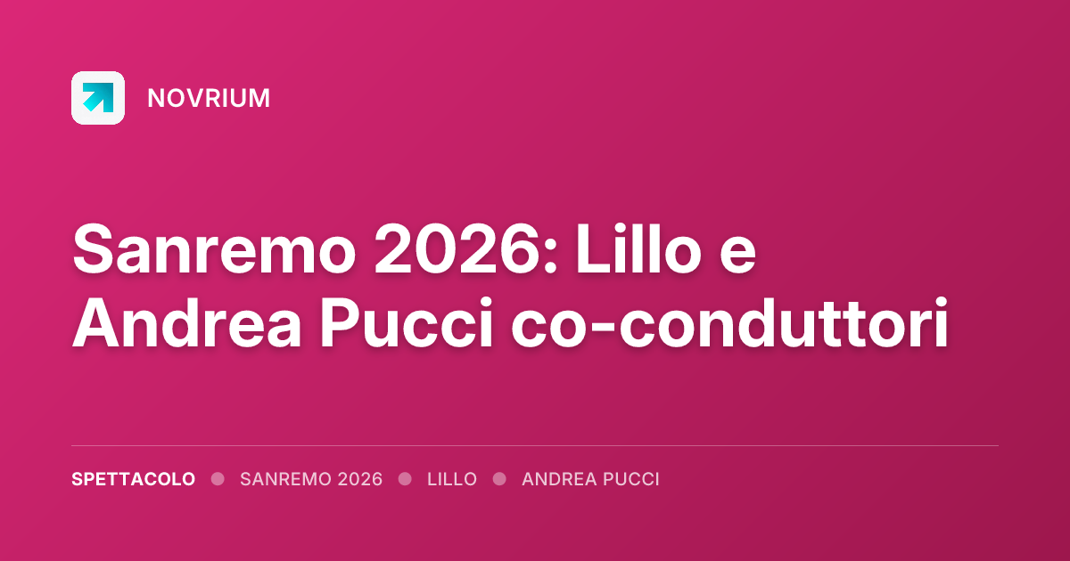 Sanremo 2026: Lillo e Andrea Pucci co-conduttori