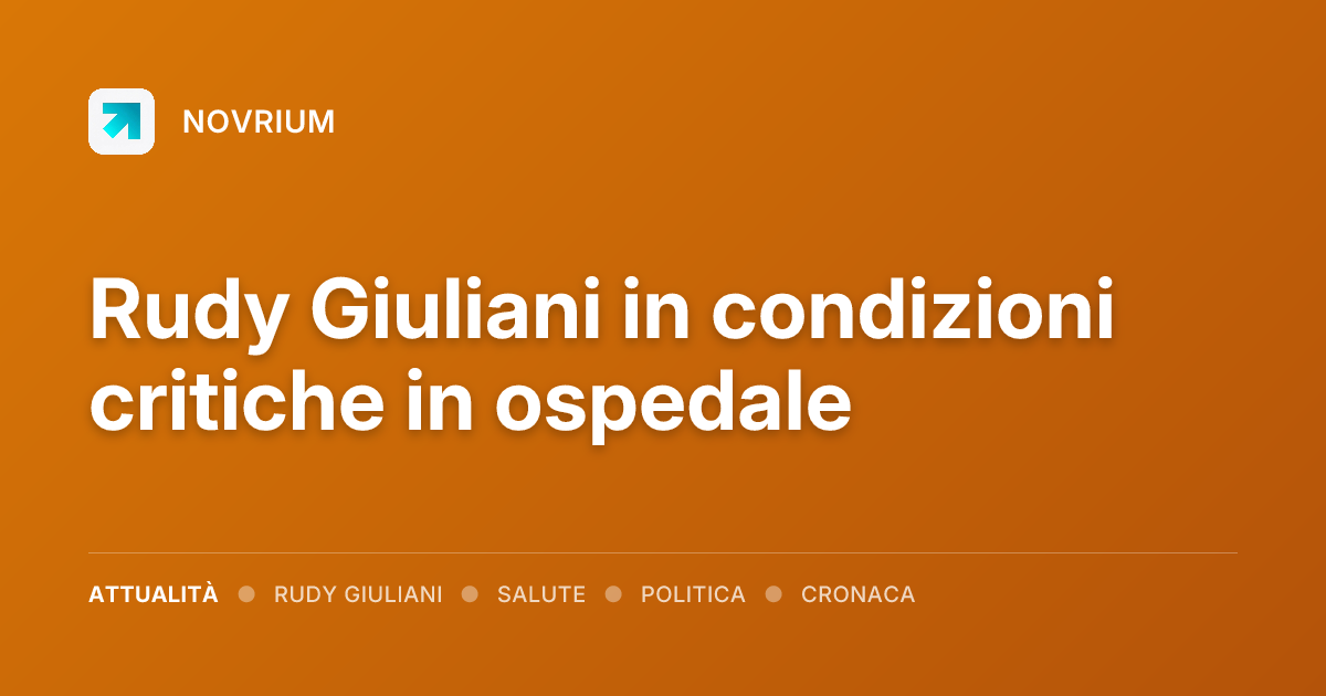 Rudy Giuliani in condizioni critiche in ospedale