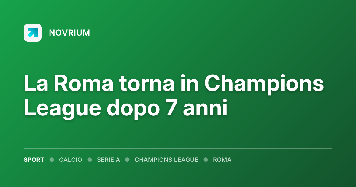 La Roma torna in Champions League dopo 7 anni