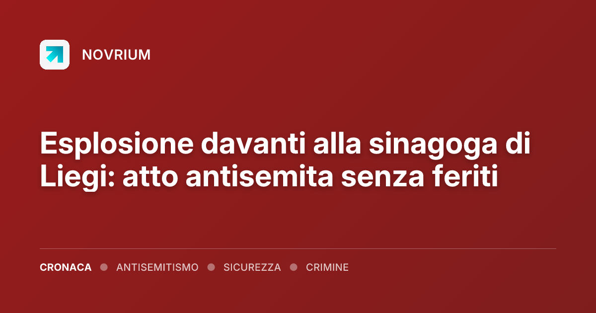 Esplosione davanti alla sinagoga di Liegi: atto antisemita senza feriti