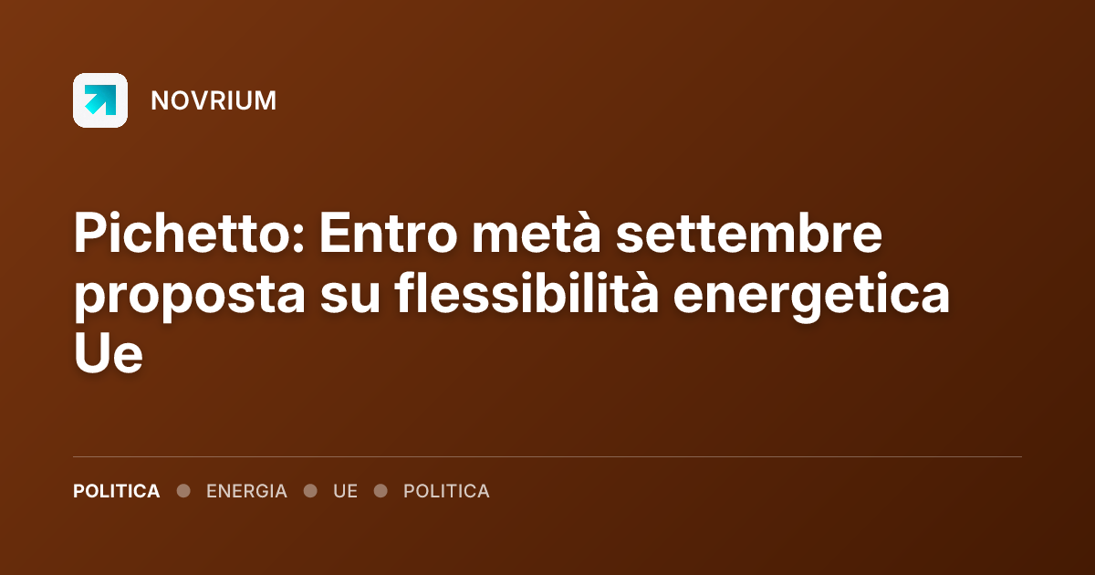 Pichetto: Entro metà settembre proposta su flessibilità energetica Ue