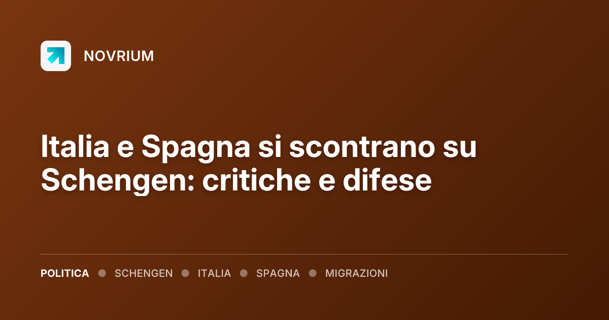 Italia e Spagna si scontrano su Schengen: critiche e difese
