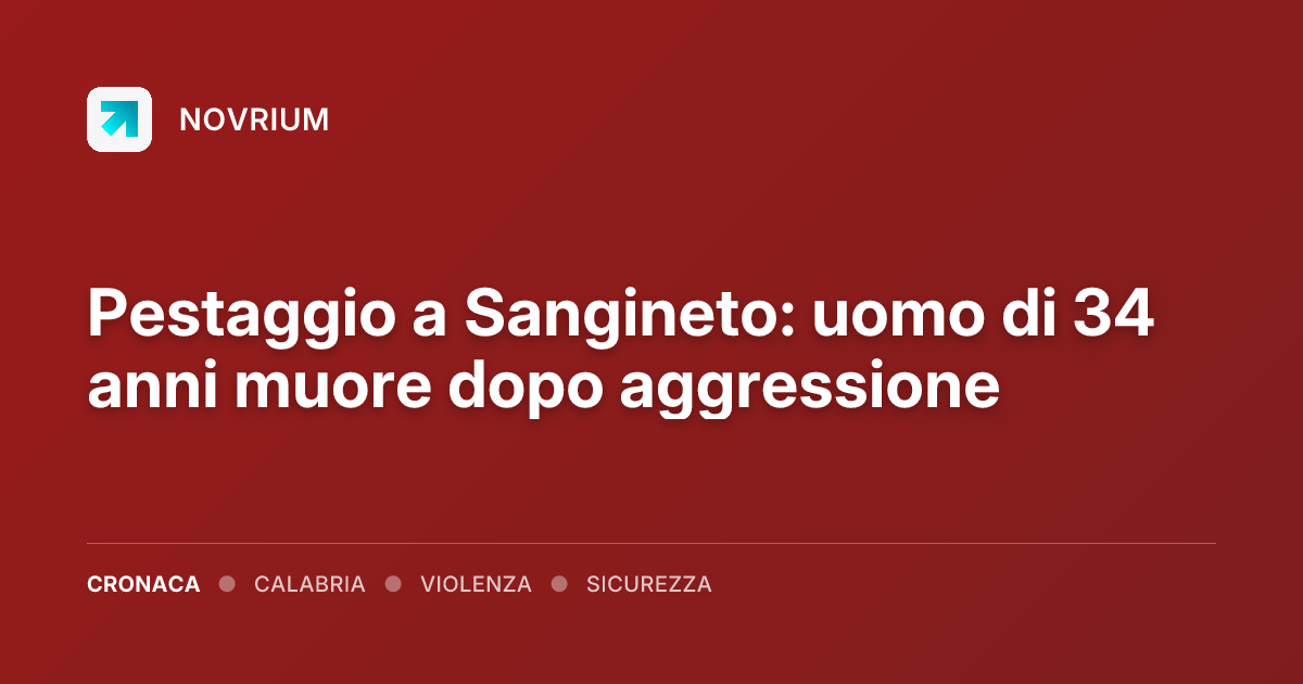 Pestaggio a Sangineto: uomo di 34 anni muore dopo aggressione