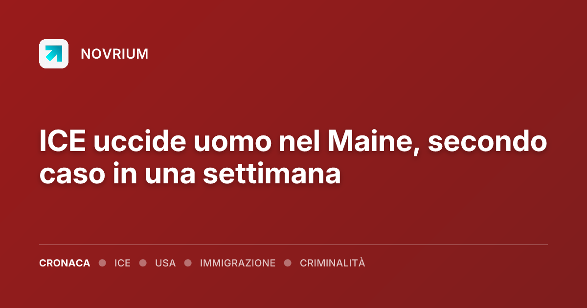 ICE uccide uomo nel Maine, secondo caso in una settimana