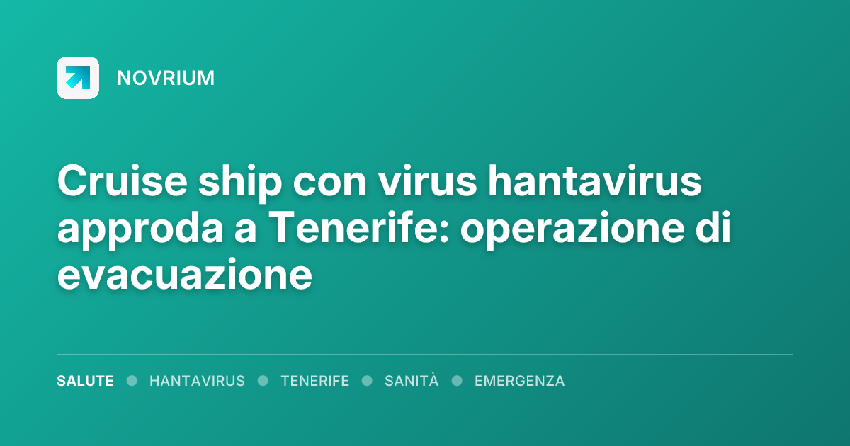 Cruise ship con virus hantavirus approda a Tenerife: operazione di evacuazione