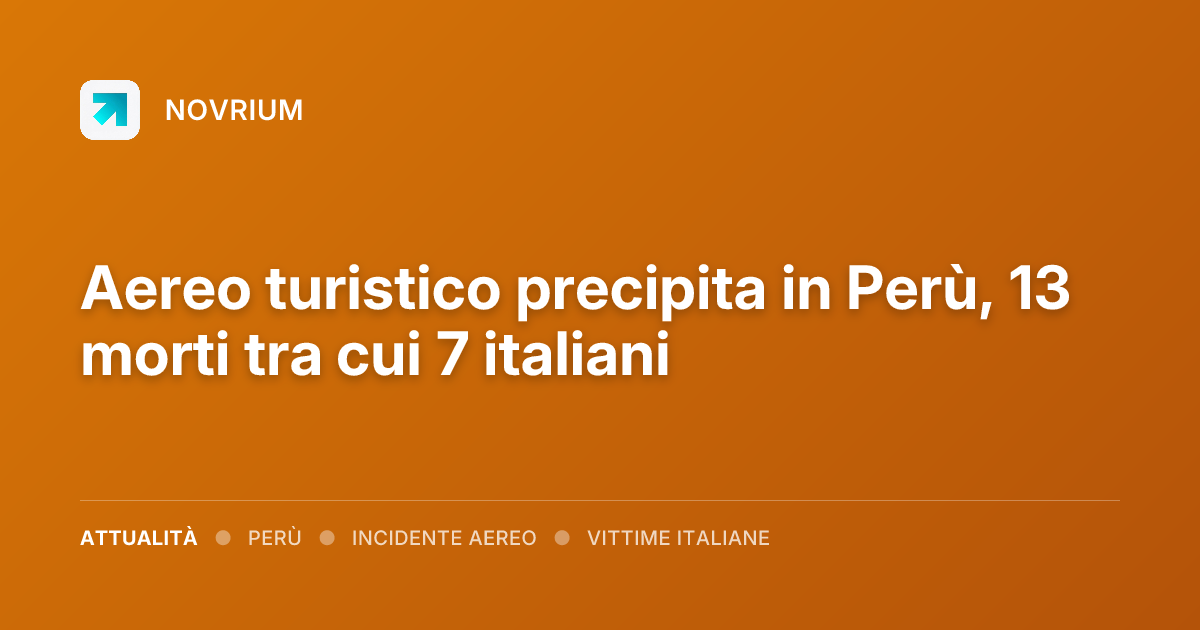 Aereo turistico precipita in Perù, 13 morti tra cui 7 italiani