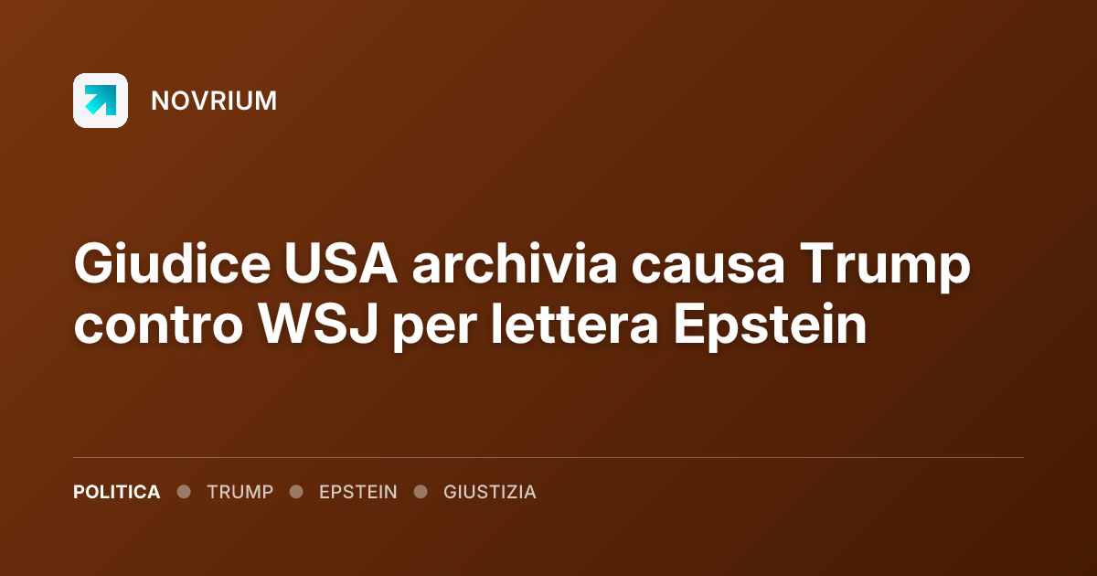 Giudice USA archivia causa Trump contro WSJ per lettera Epstein