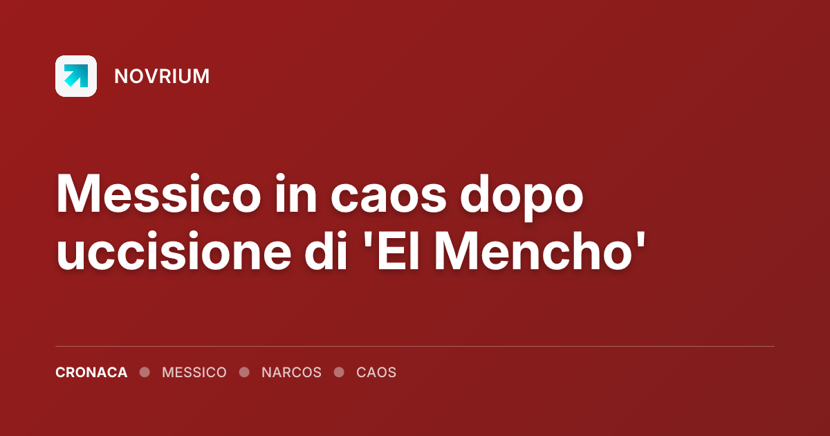 Messico in caos dopo uccisione di 'El Mencho'