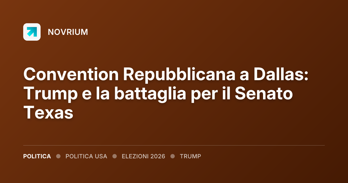Convention Repubblicana a Dallas: Trump e la battaglia per il Senato Texas