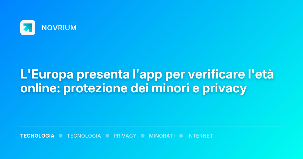 L'Europa presenta l'app per verificare l'età online: protezione dei minori e privacy