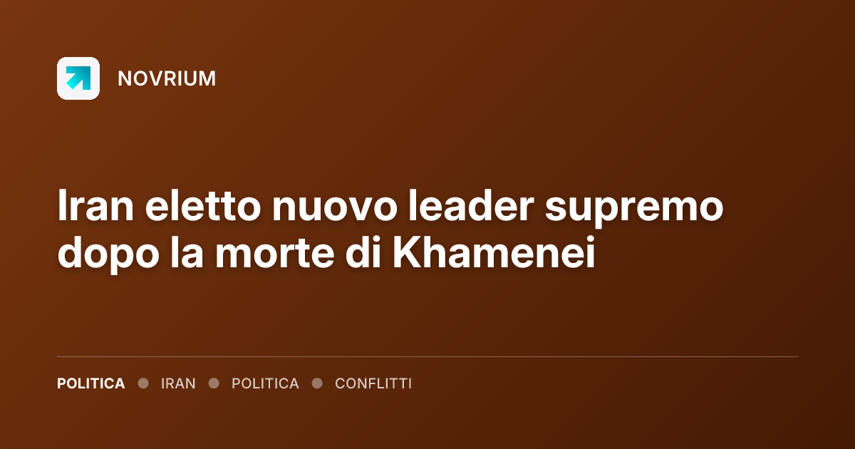 Iran eletto nuovo leader supremo dopo la morte di Khamenei