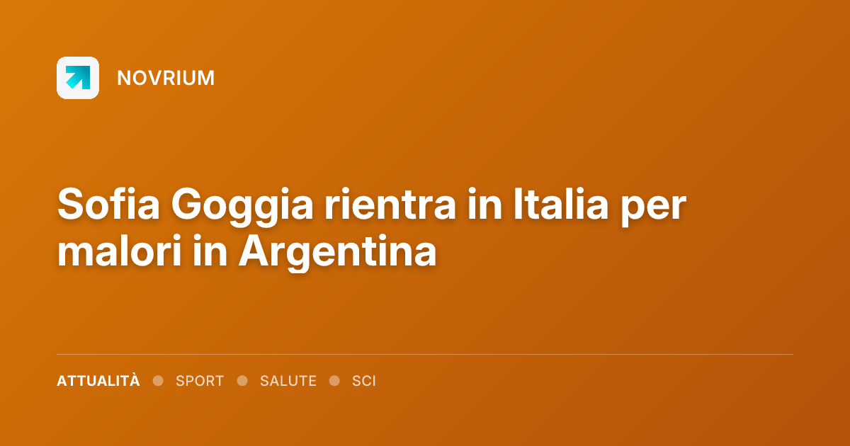 Sofia Goggia rientra in Italia per malori in Argentina