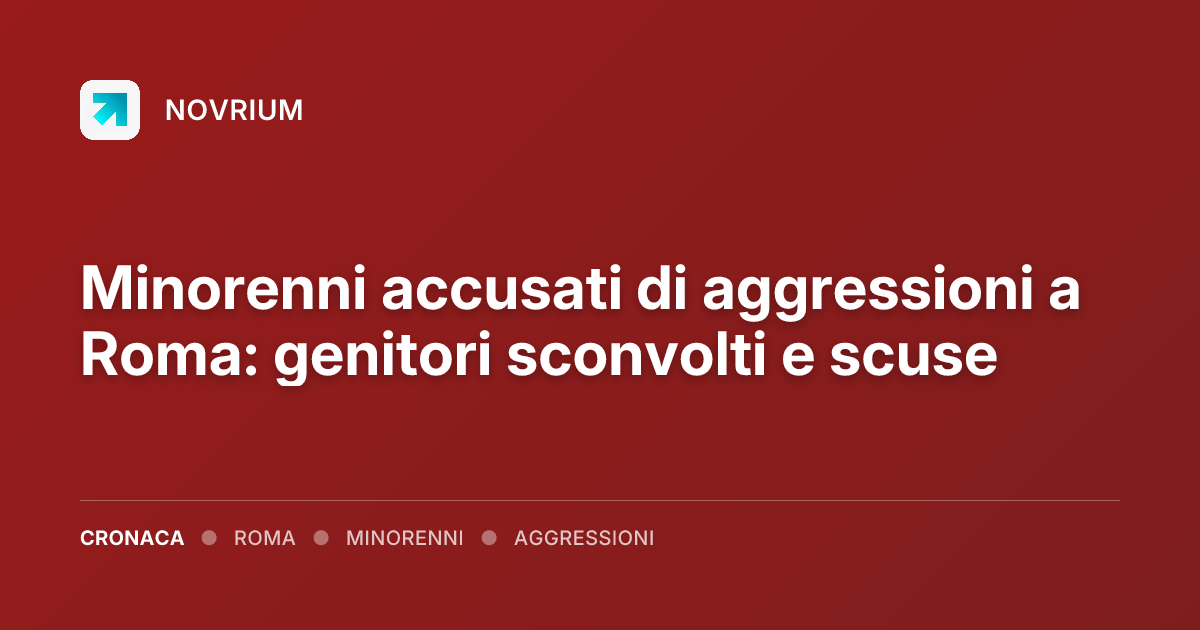 Minorenni accusati di aggressioni a Roma: genitori sconvolti e scuse