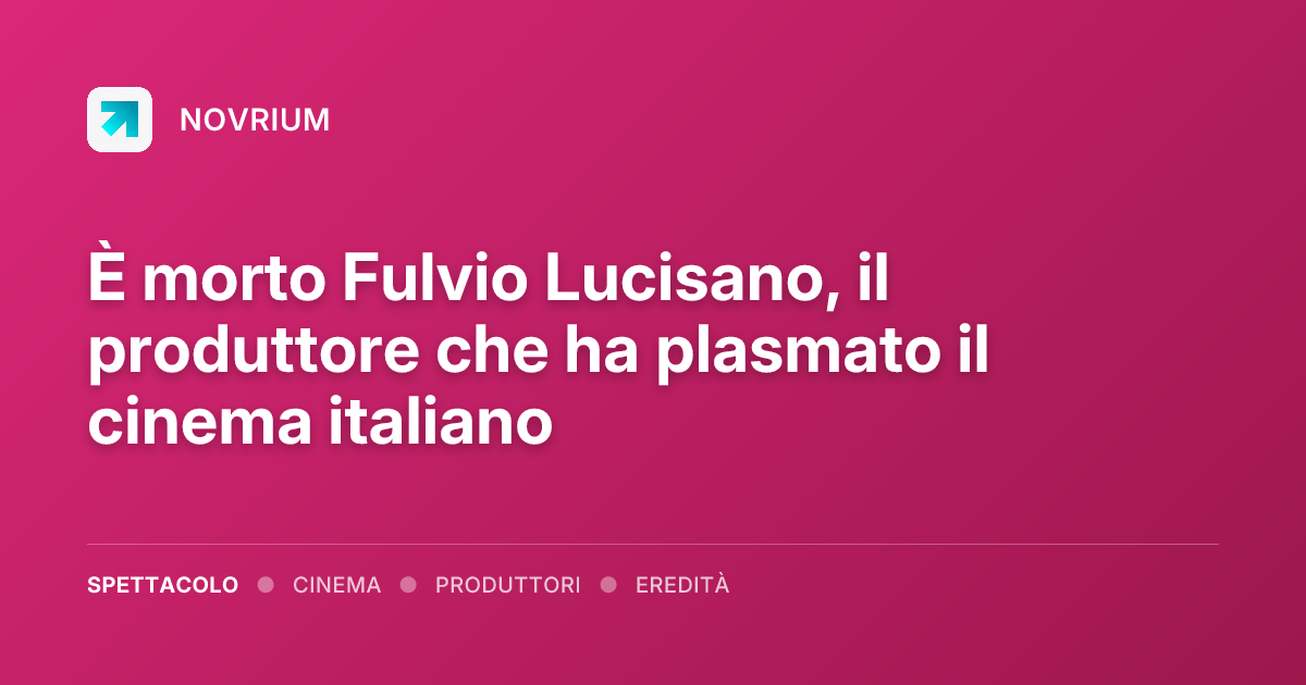 È morto Fulvio Lucisano, il produttore che ha plasmato il cinema italiano