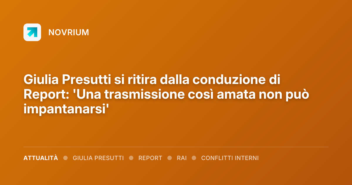 Giulia Presutti si ritira dalla conduzione di Report: 'Una trasmissione così amata non può impantanarsi'
