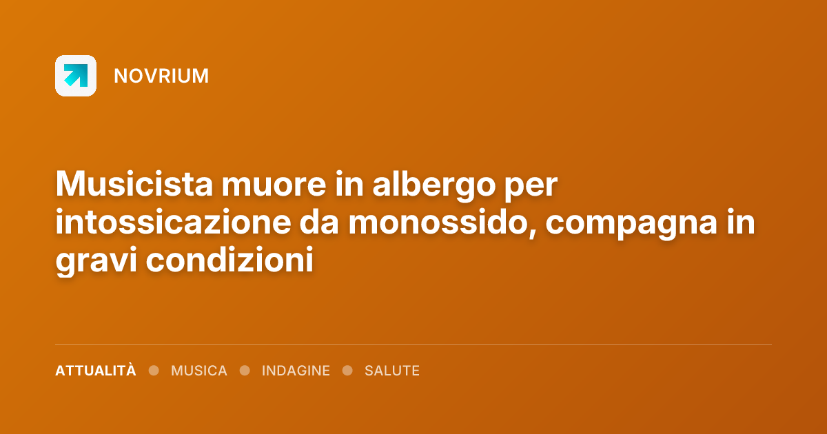 Musicista muore in albergo per intossicazione da monossido, compagna in gravi condizioni
