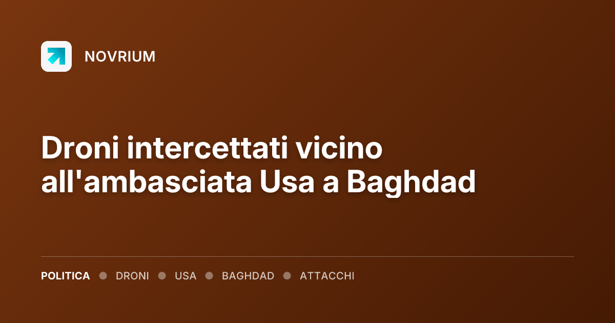 Droni intercettati vicino all'ambasciata Usa a Baghdad