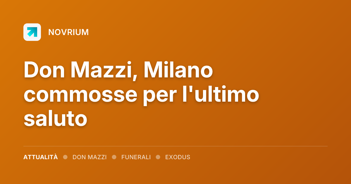 Don Mazzi, Milano commosse per l'ultimo saluto