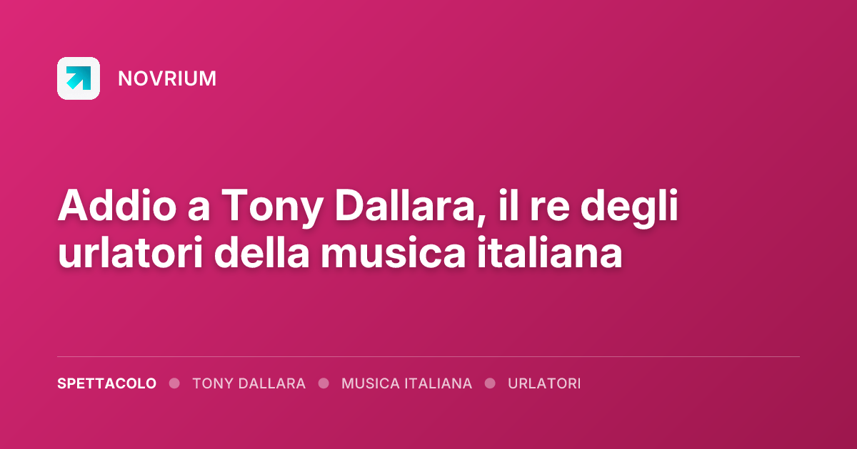 Addio a Tony Dallara, il re degli urlatori della musica italiana