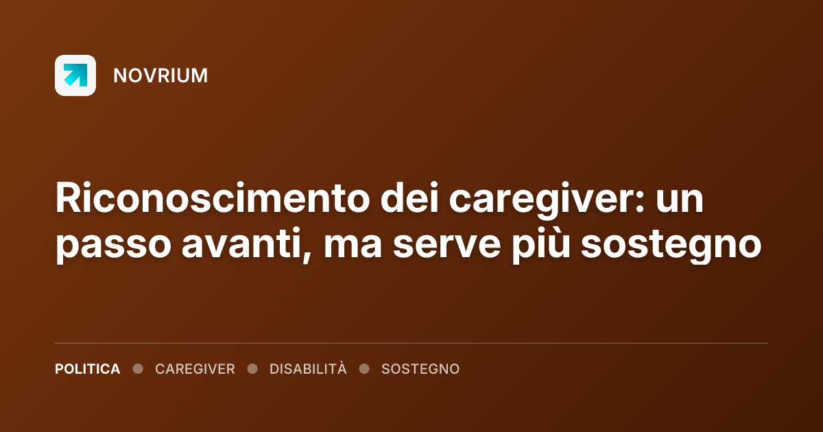 Riconoscimento dei caregiver: un passo avanti, ma serve più sostegno